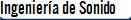 Ingenier�a de Sonido